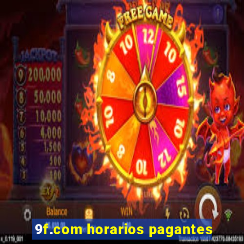 9f.com horarios pagantes